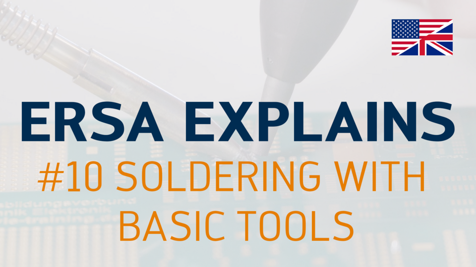 Ersa explains #10 – Soldering with basic tools