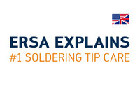 Ersa explains #1 – Soldering tip care